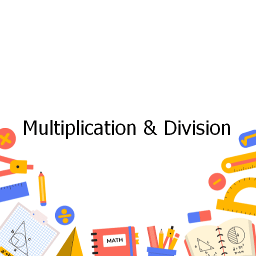 Multiplication & Division